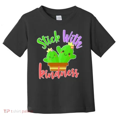 Stick With Kindness Toddler T-Shirt
