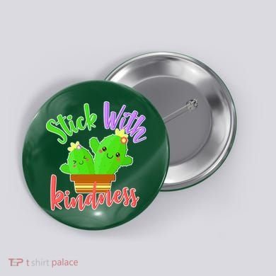 Stick With Kindness Button