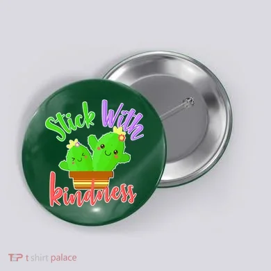 Stick With Kindness Button