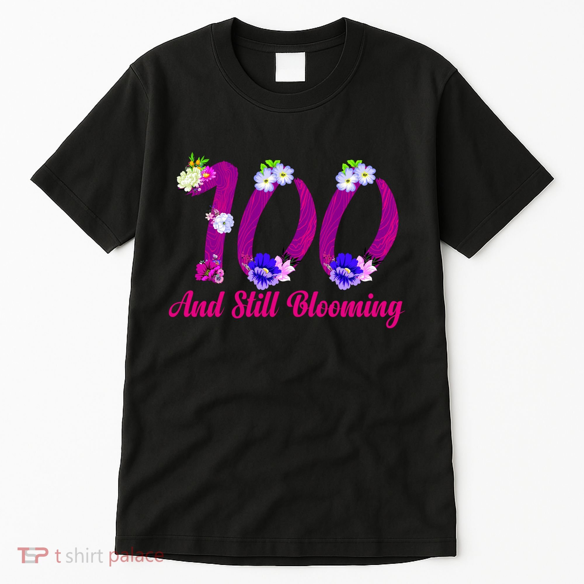 Still Blooming 100th Birthday Flowers Tall T-Shirt