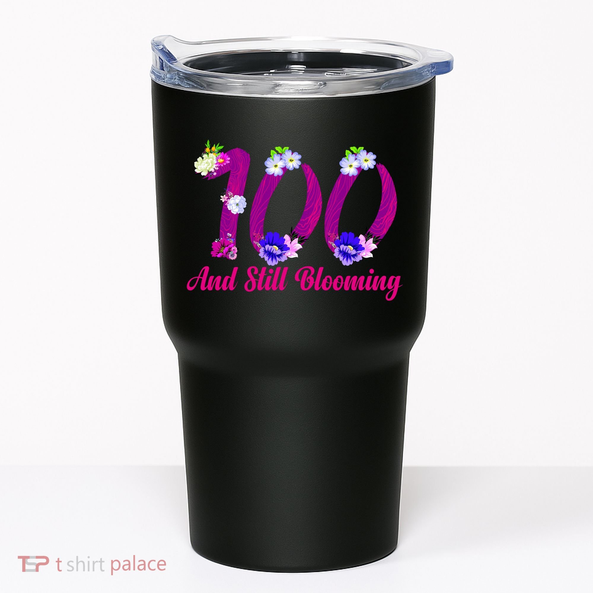 Still Blooming 100th Birthday Flowers Tumbler