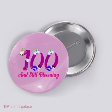 Still Blooming 100th Birthday Flowers Button