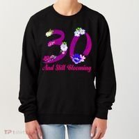 Still Blooming 30th Birthday Flowers Women's Sweatshirt thumb 0