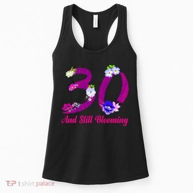 Still Blooming 30th Birthday Flowers Women's Tank Top