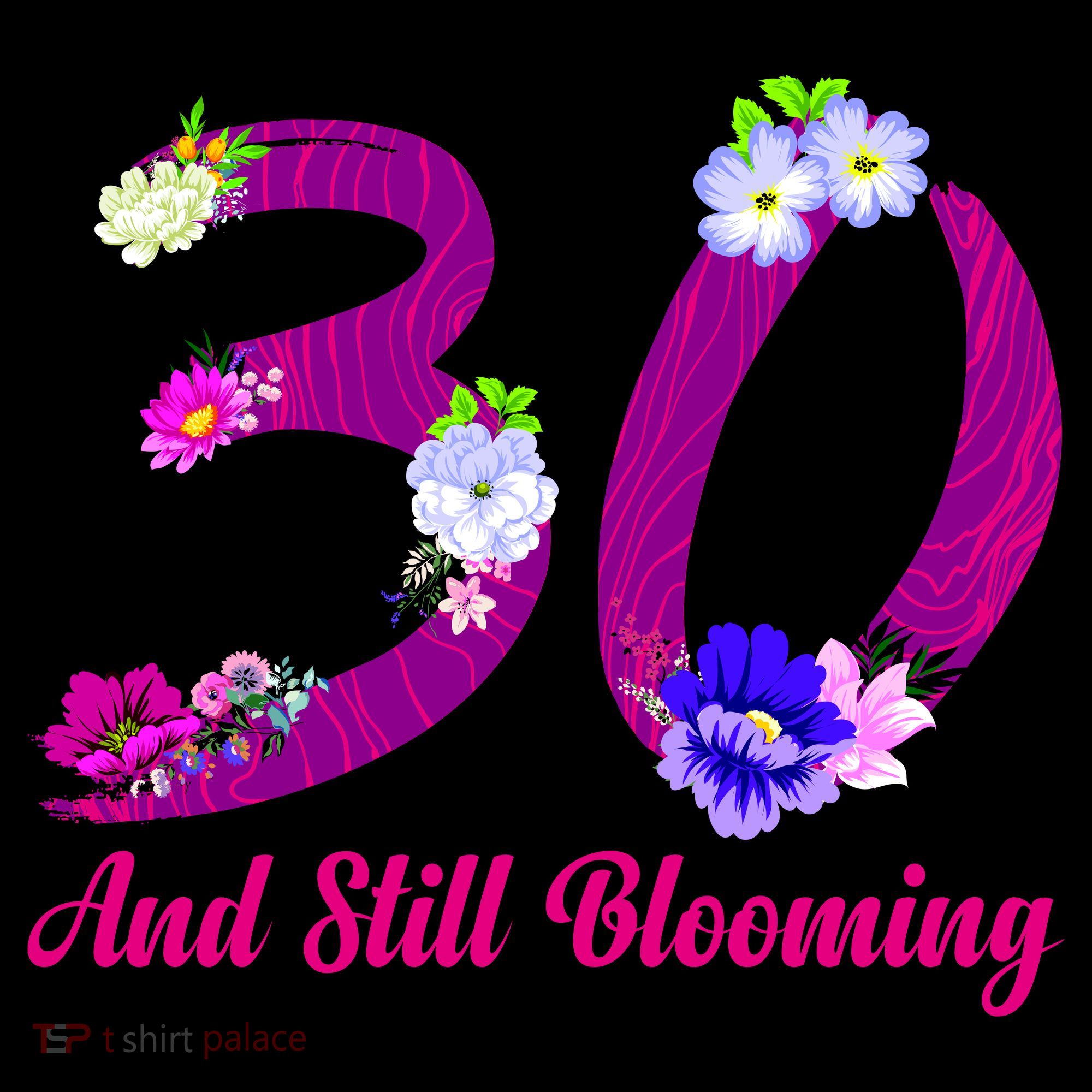 Still Blooming 30th Birthday Flowers Women's Long Sleeve Shirt