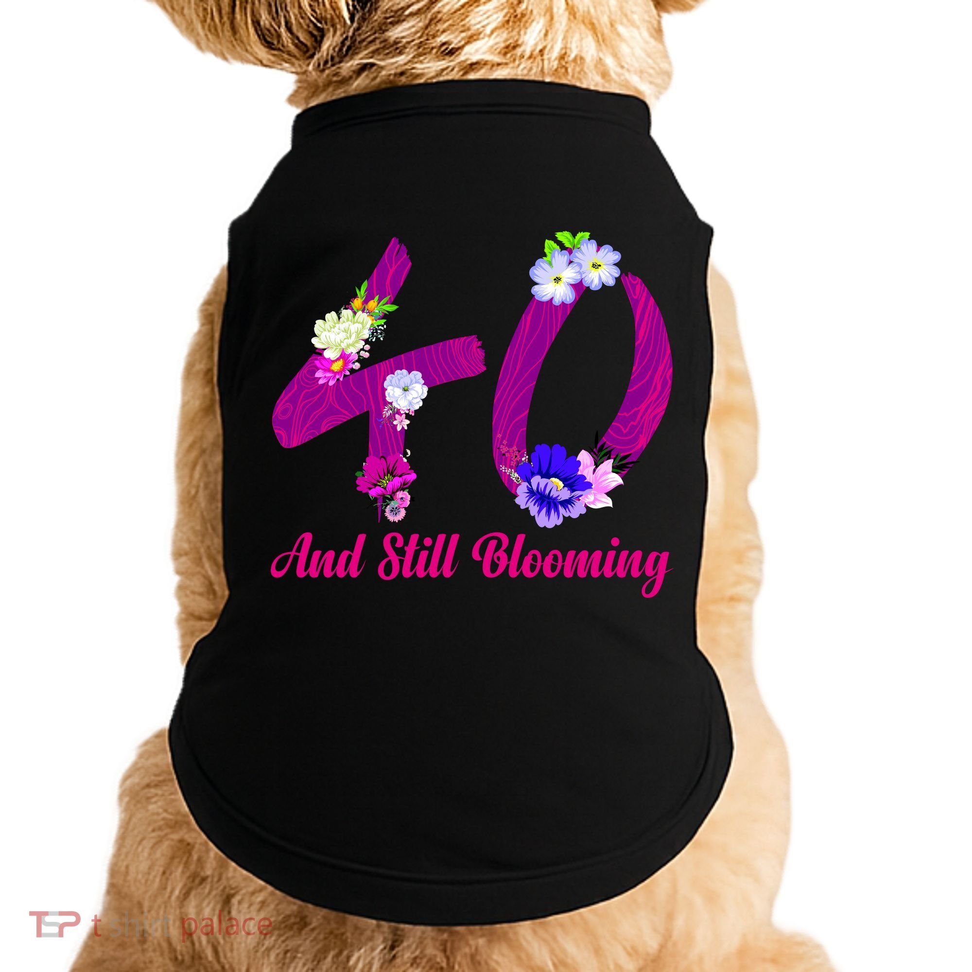 Still Blooming 40th Birthday Flowers Doggie Tank