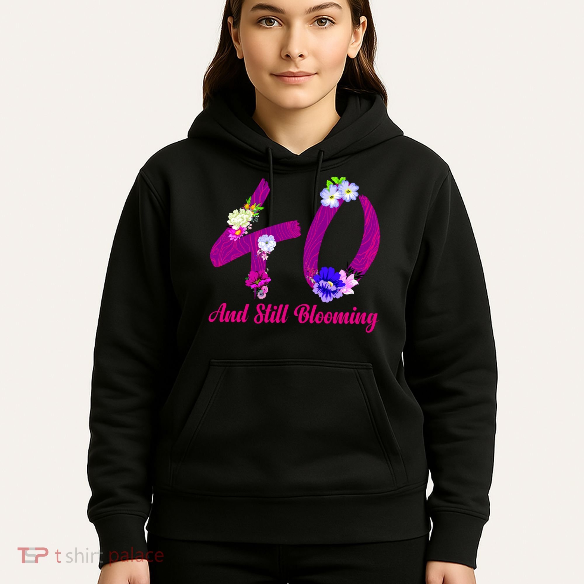 Still Blooming 40th Birthday Flowers Hoodie