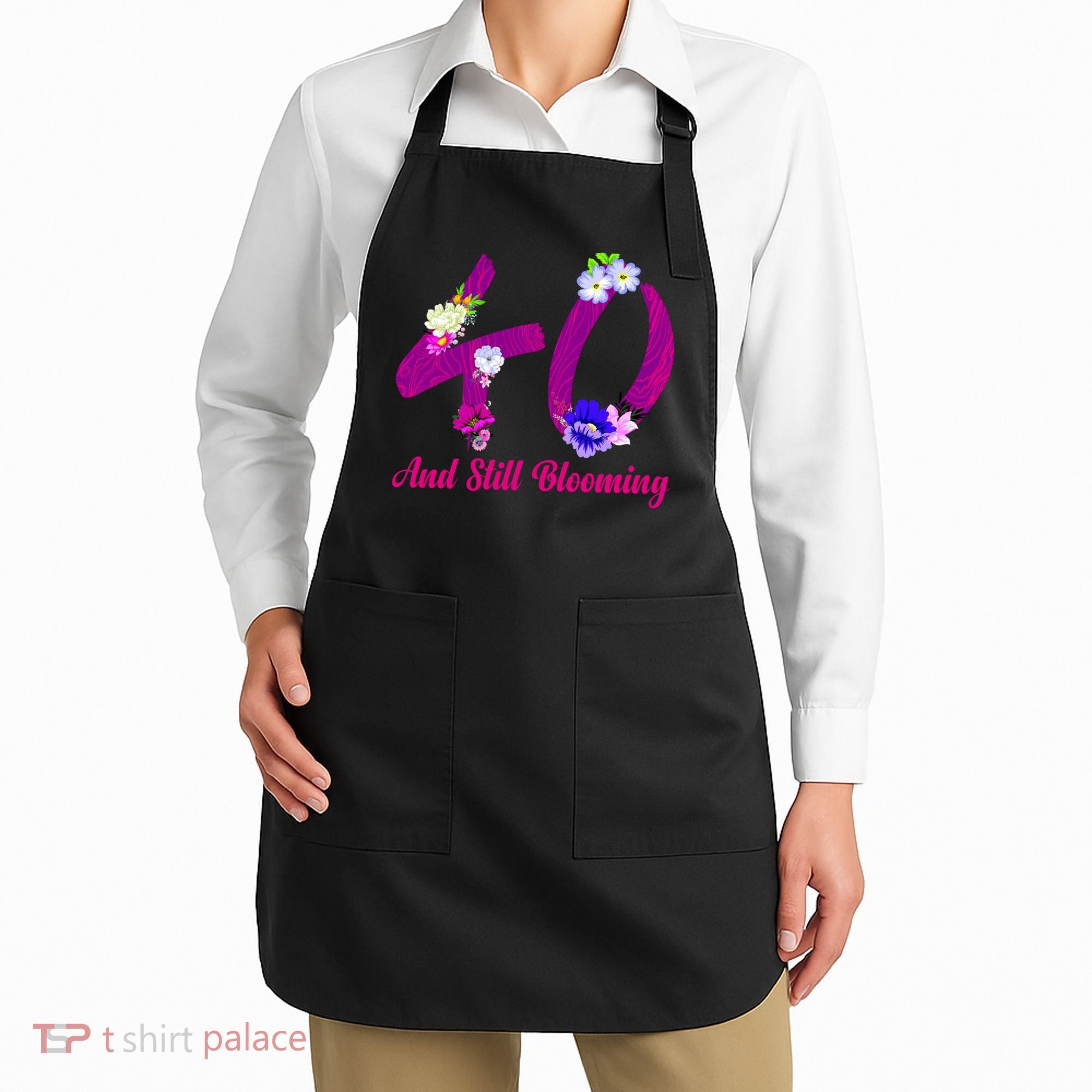 Still Blooming 40th Birthday Flowers Apron