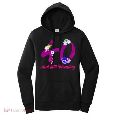 Still Blooming 40th Birthday Flowers Women's Hoodie
