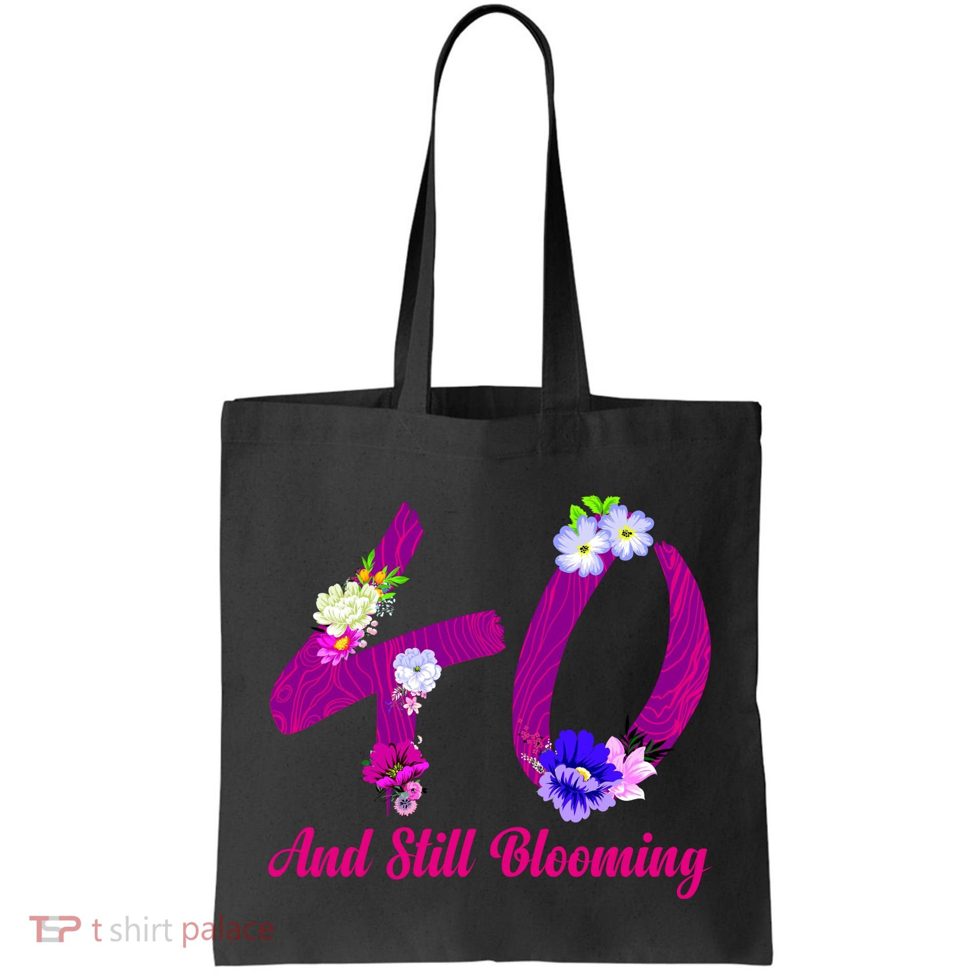 Still Blooming 40th Birthday Flowers Tote Bag