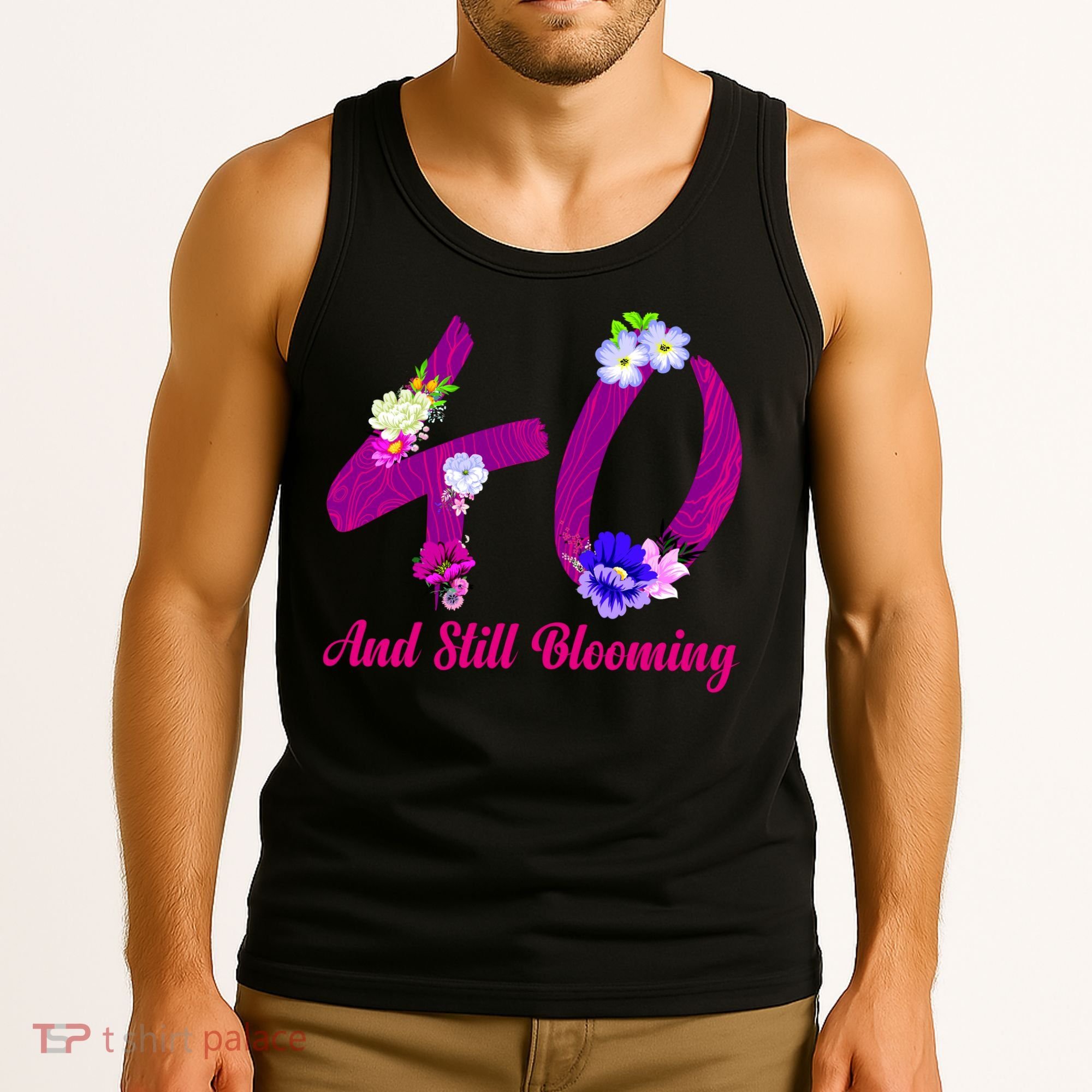 Still Blooming 40th Birthday Flowers Tank Top