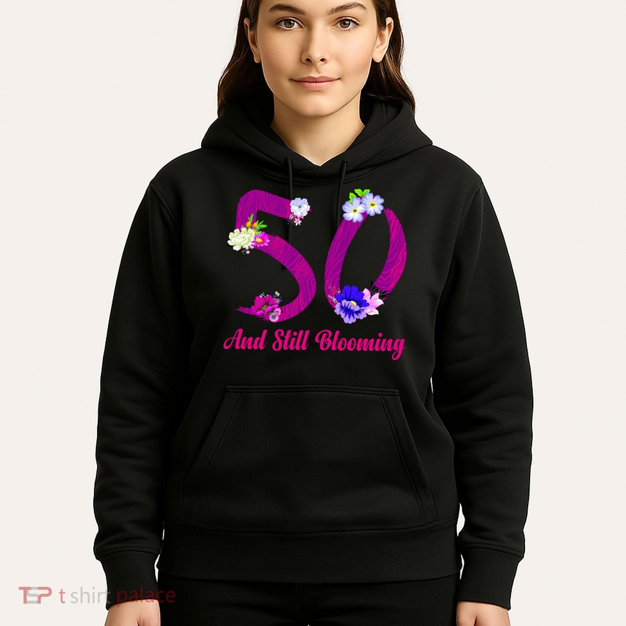 Still Blooming 50th Birthday Flowers Hoodie