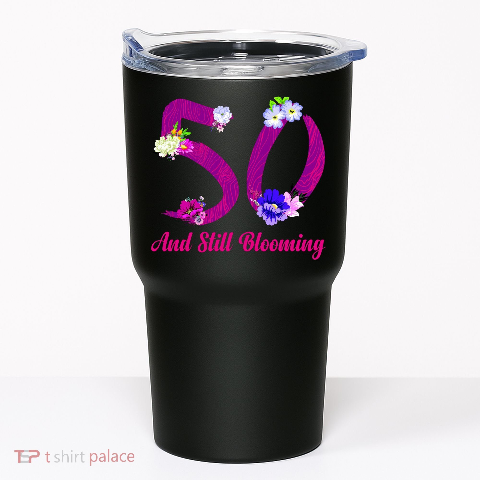 Still Blooming 50th Birthday Flowers Tumbler