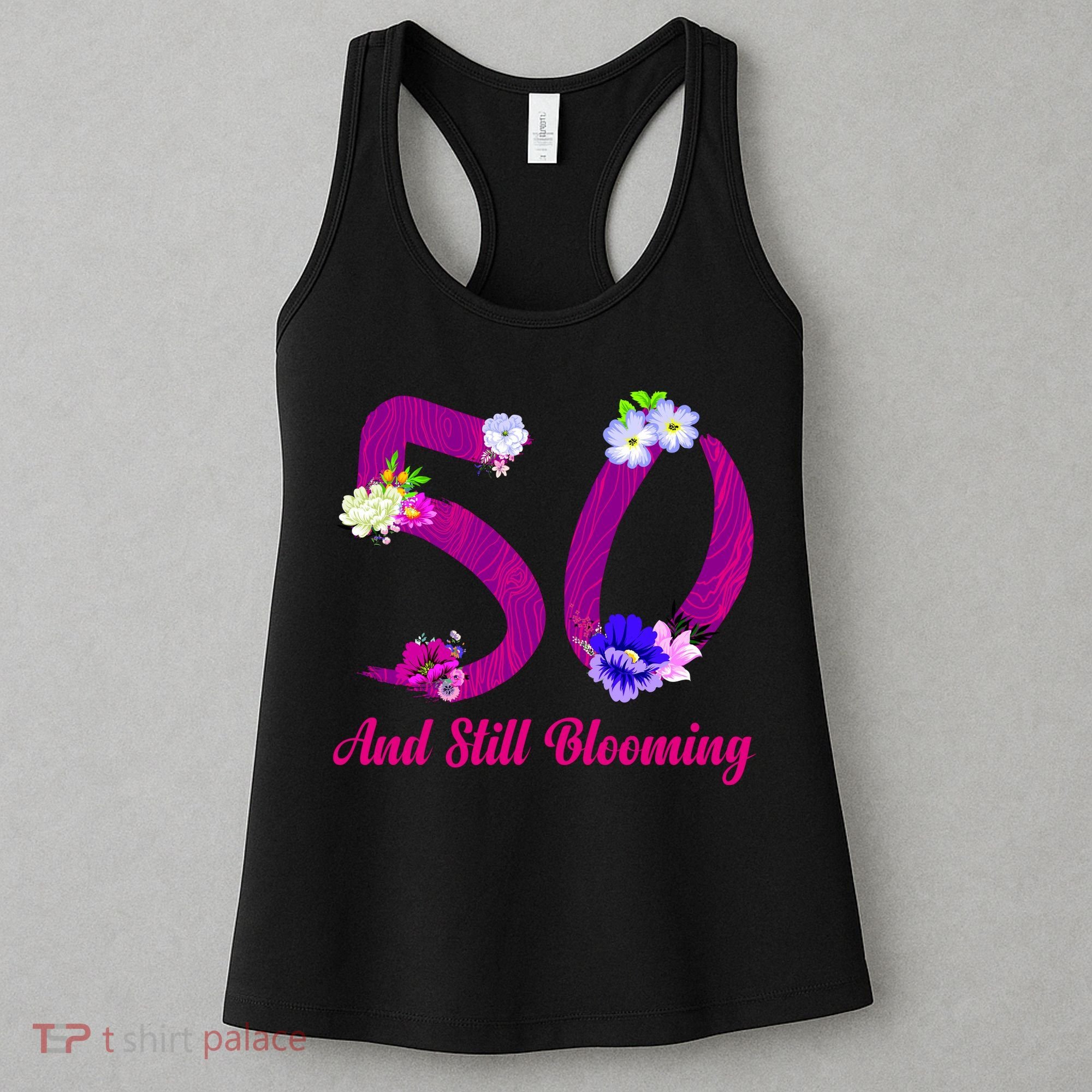 Still Blooming 50th Birthday Flowers Women's Tank Top