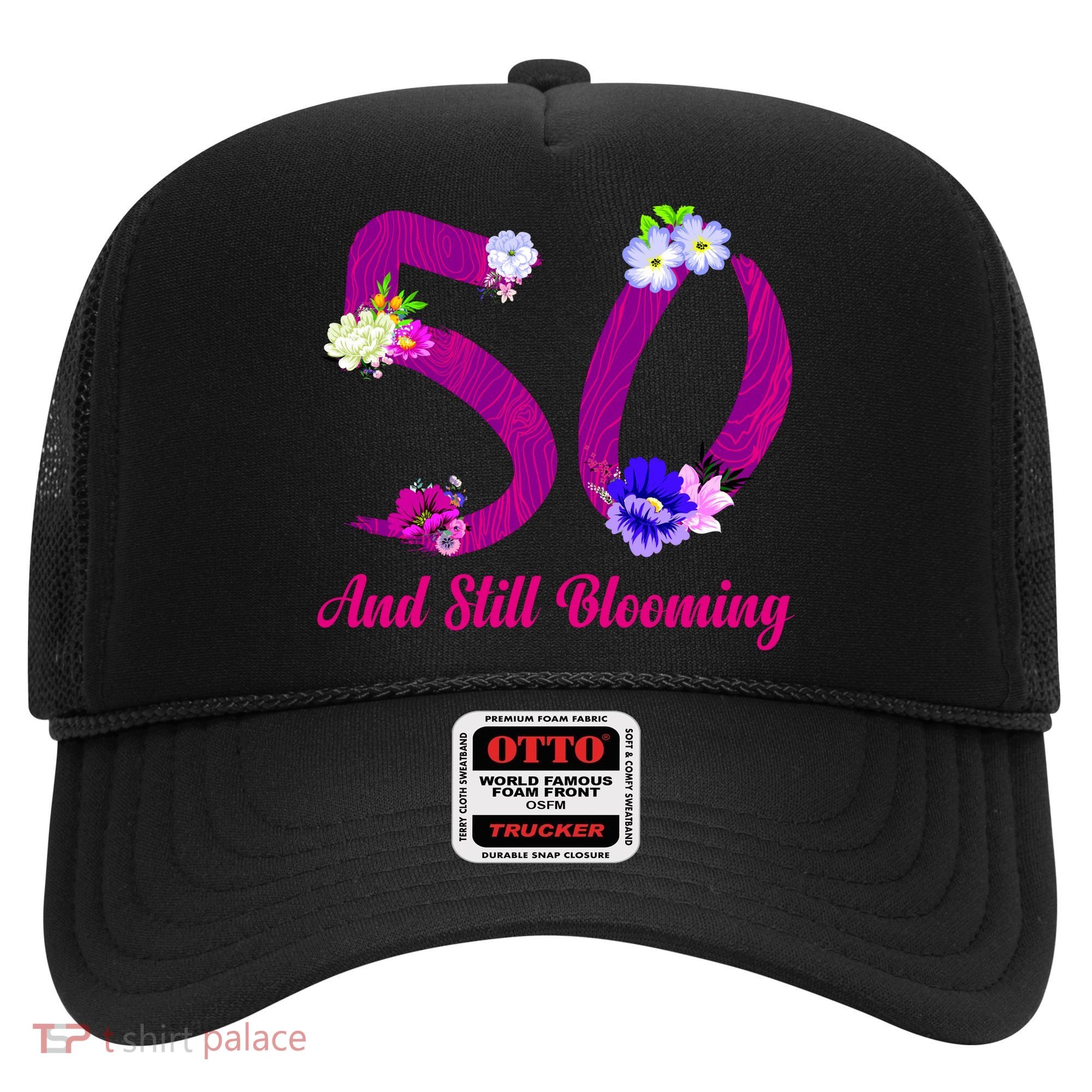 Still Blooming 50th Birthday Flowers Hat