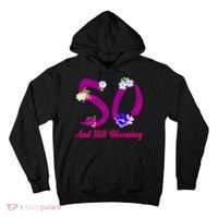 Still Blooming 50th Birthday Flowers Tall Hoodie thumb 0