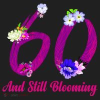 Still Blooming 60th Birthday Flowers Women's Sweatshirt thumb 2