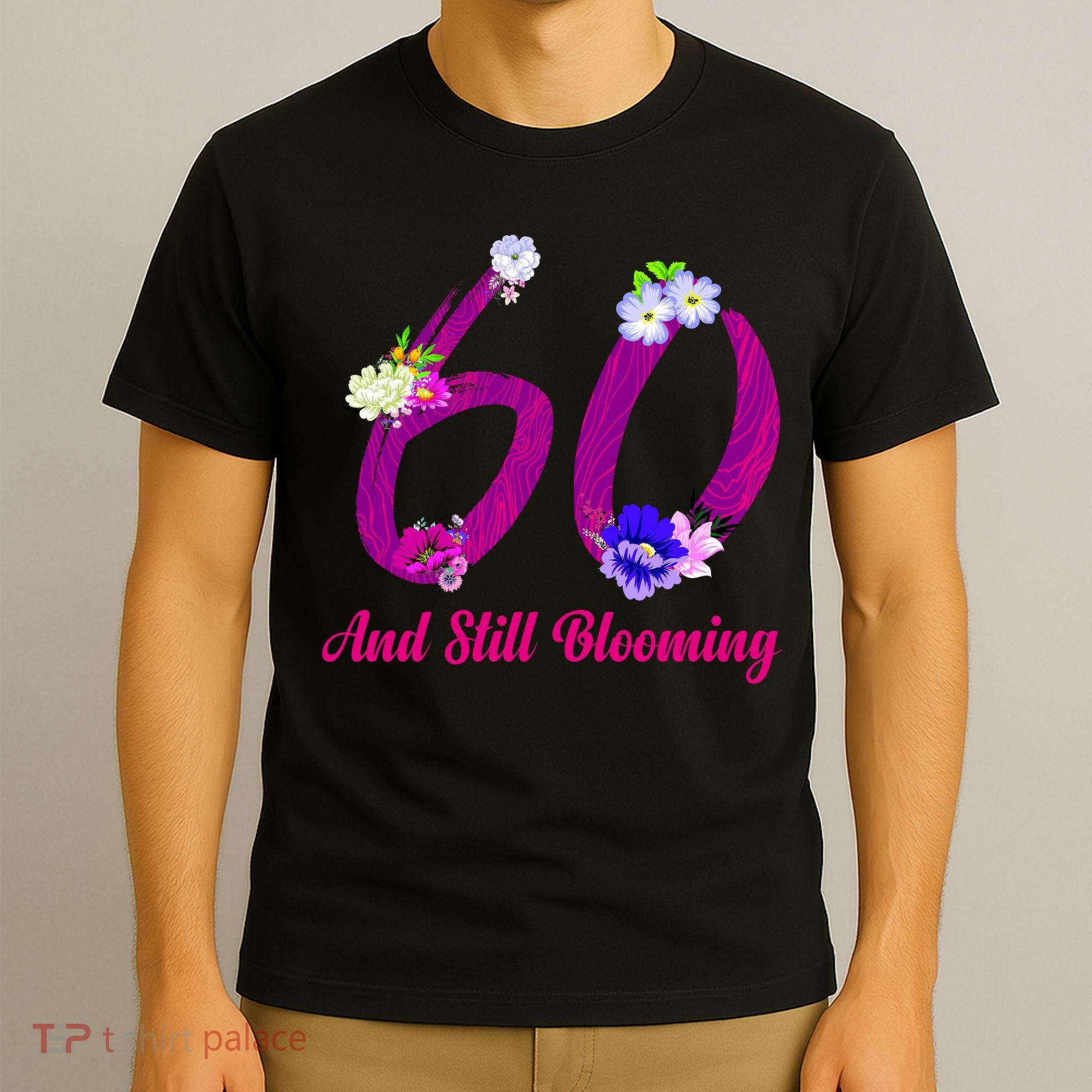 Still Blooming 60th Birthday Flowers T-Shirt