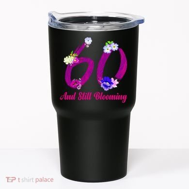 Still Blooming 60th Birthday Flowers Tumbler