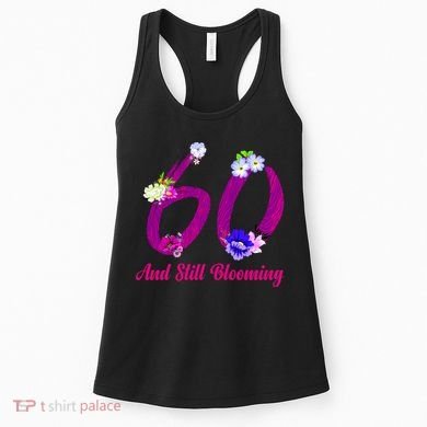 Still Blooming 60th Birthday Flowers Women's Tank Top