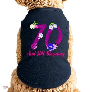 Still Blooming 70th Birthday Flowers Doggie Tank