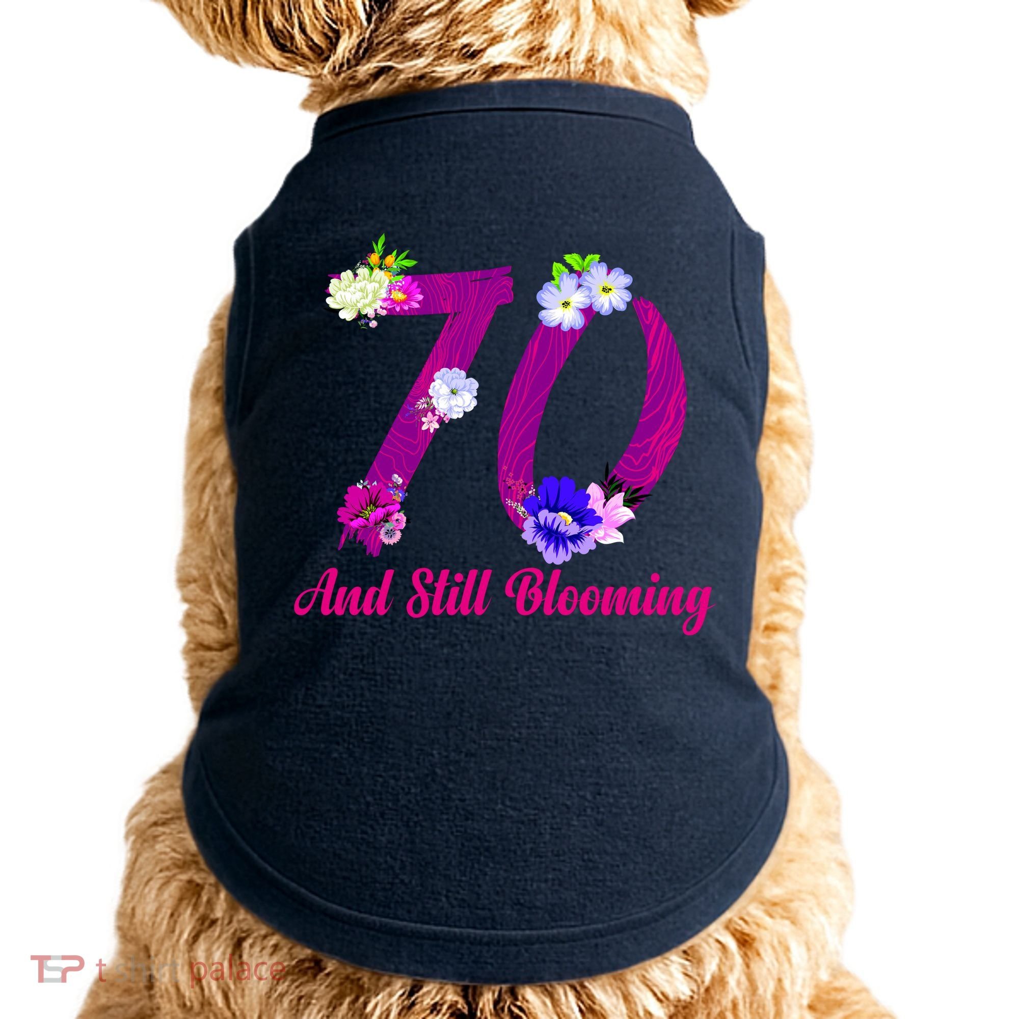 Still Blooming 70th Birthday Flowers Doggie Tank