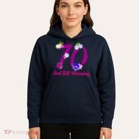 Still Blooming 70th Birthday Flowers Hoodie thumb 5