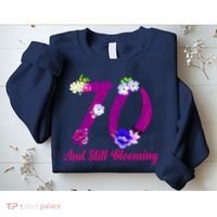Still Blooming 70th Birthday Flowers Sweatshirt thumb 2