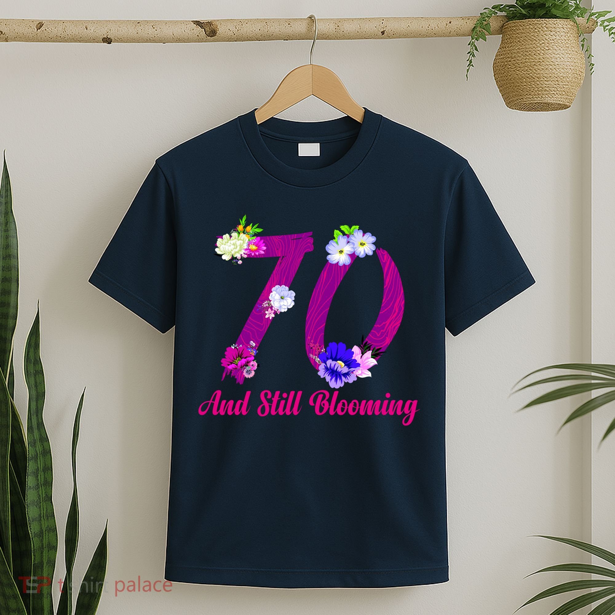 Still Blooming 70th Birthday Flowers T-Shirt