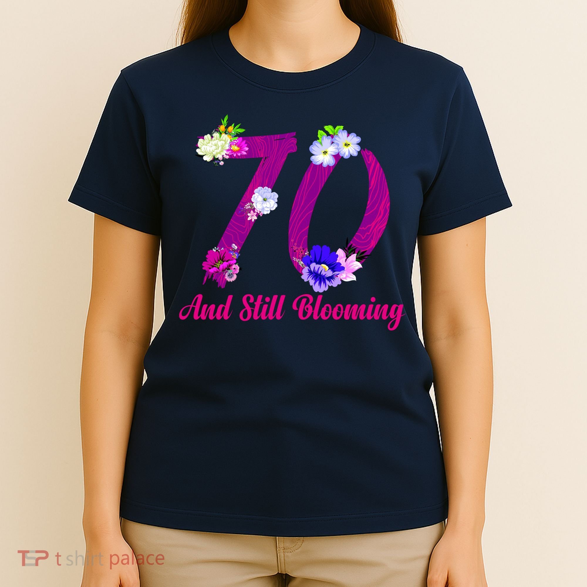 Still Blooming 70th Birthday Flowers T-Shirt