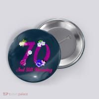 Still Blooming 70th Birthday Flowers Button thumb 0