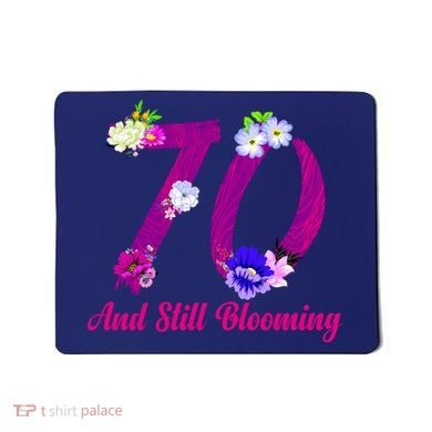 Still Blooming 70th Birthday Flowers Mousepad