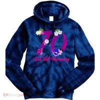 Still Blooming 70th Birthday Flowers Tie Dye Hoodie thumb 0