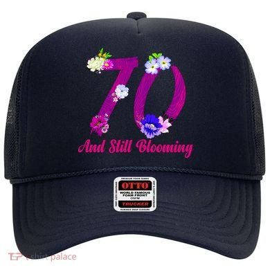 Still Blooming 70th Birthday Flowers Hat