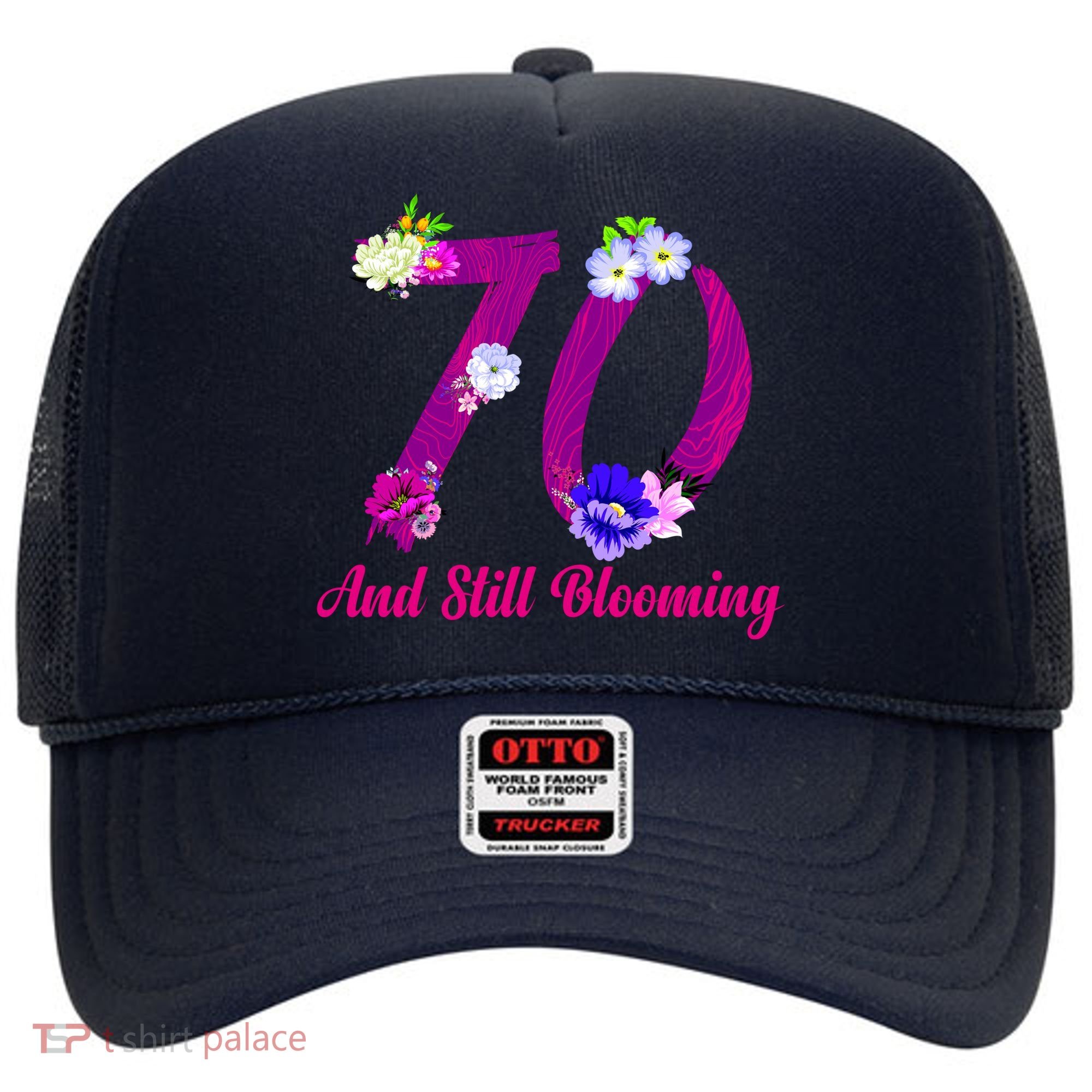 Still Blooming 70th Birthday Flowers Hat