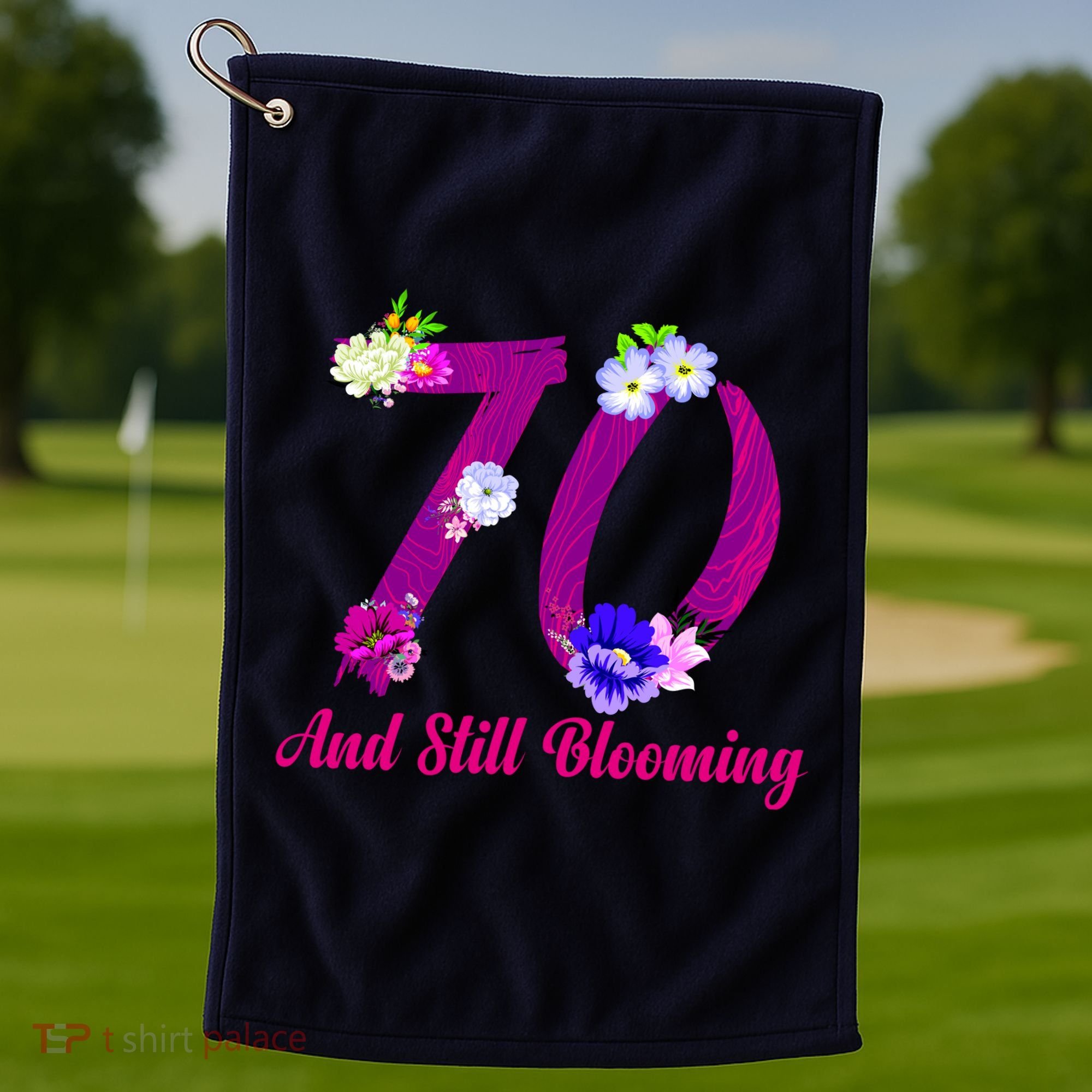 Still Blooming 70th Birthday Flowers Golf Towel