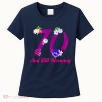 Still Blooming 70th Birthday Flowers Women's T-Shirt thumb 0