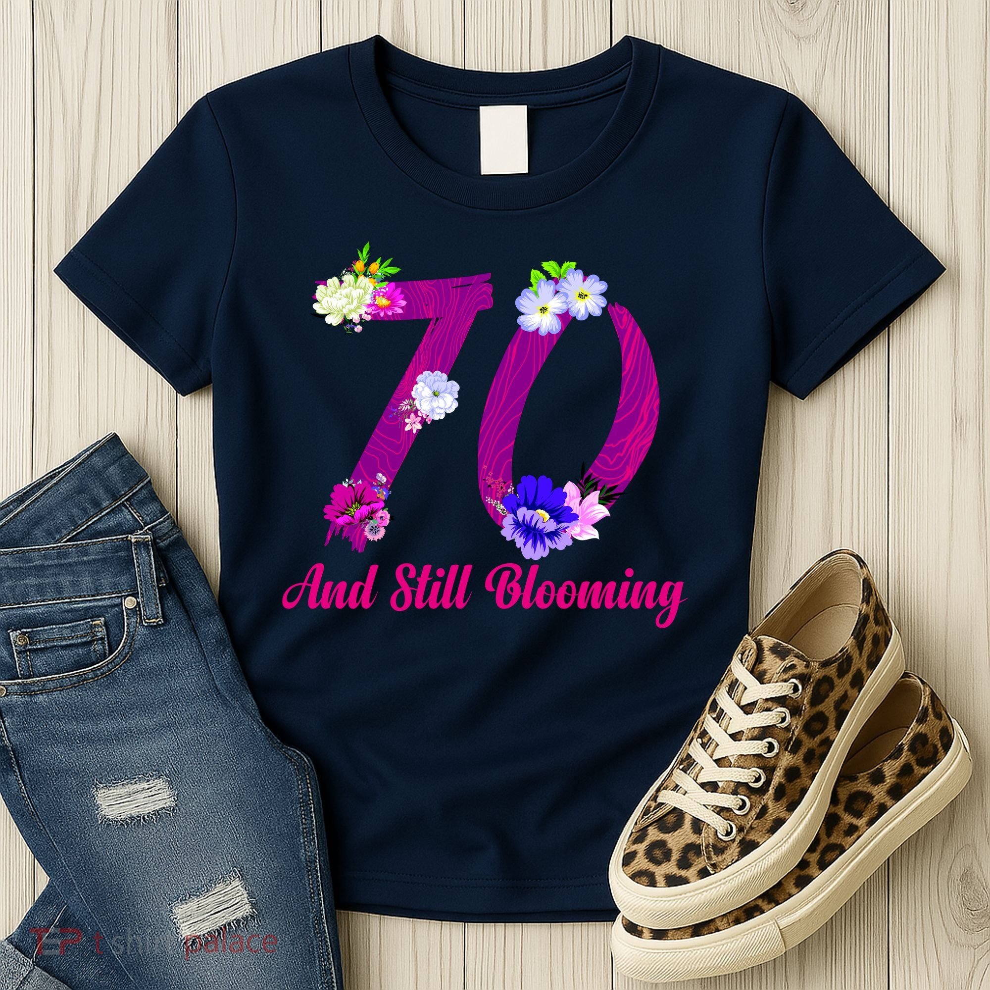 Still Blooming 70th Birthday Flowers Women's T-Shirt