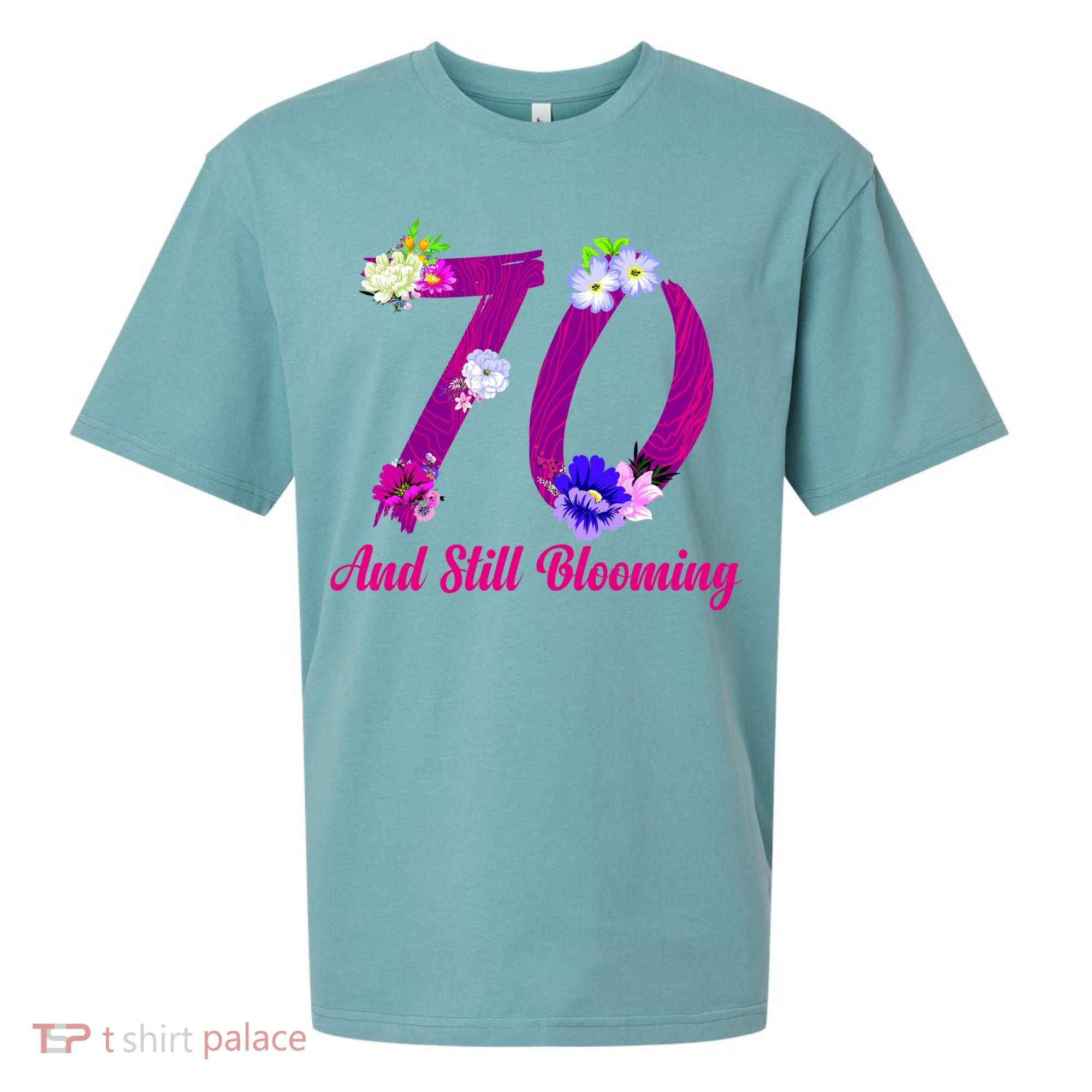 Still Blooming 70th Birthday Flowers Sueded Cloud Jersey T-Shirt