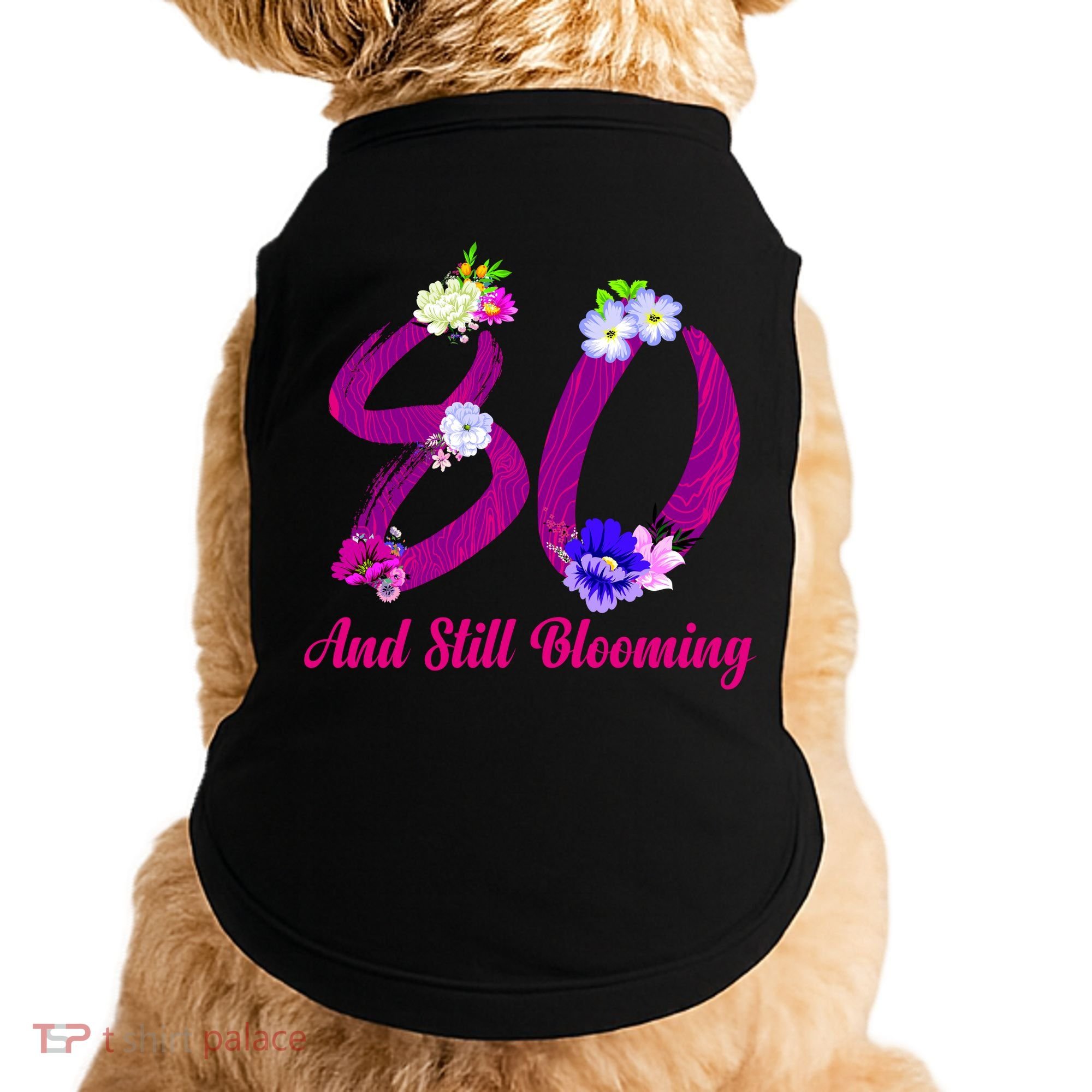 Still Blooming 80th Birthday Flowers Doggie Tank