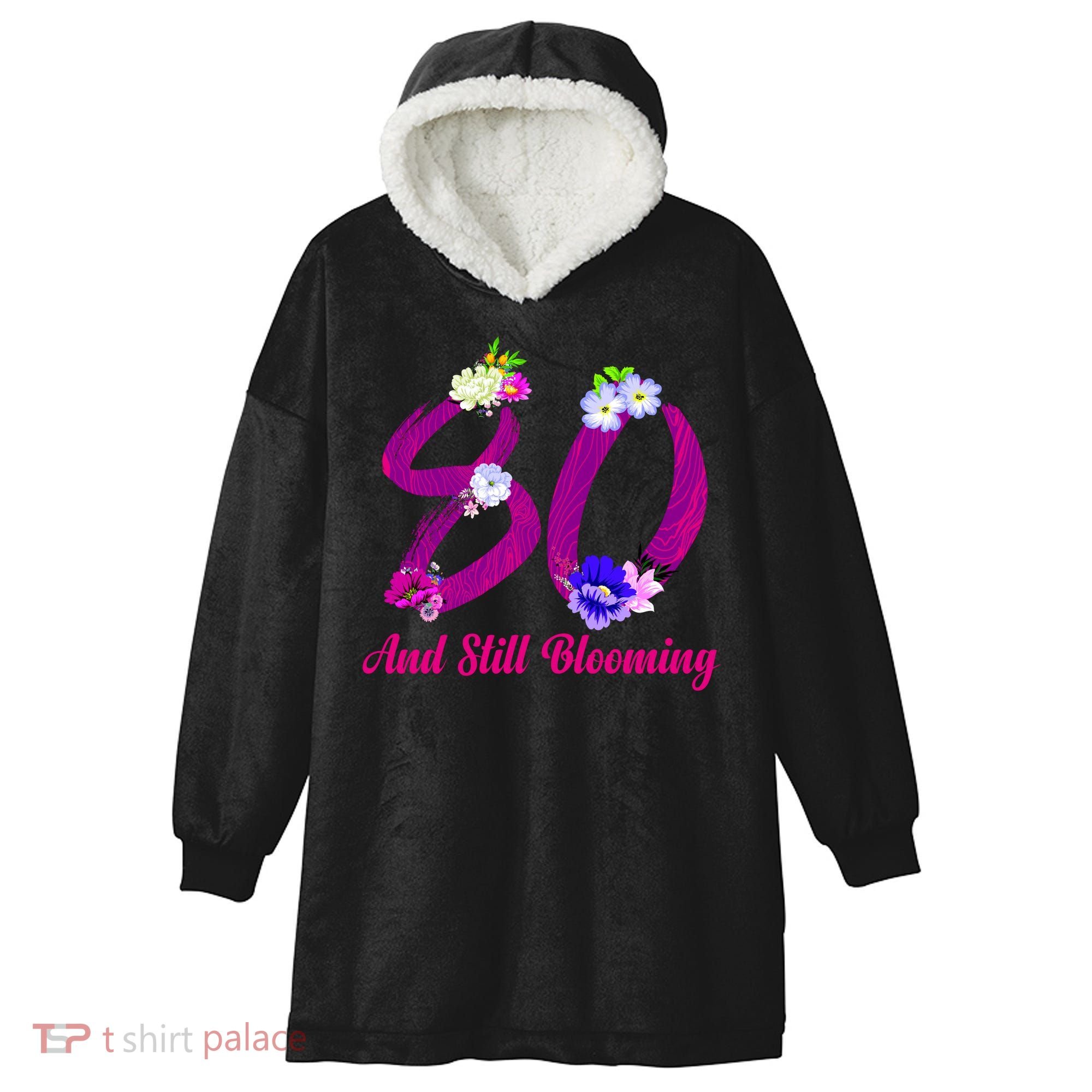Still Blooming 80th Birthday Flowers Hooded Wearable Blanket