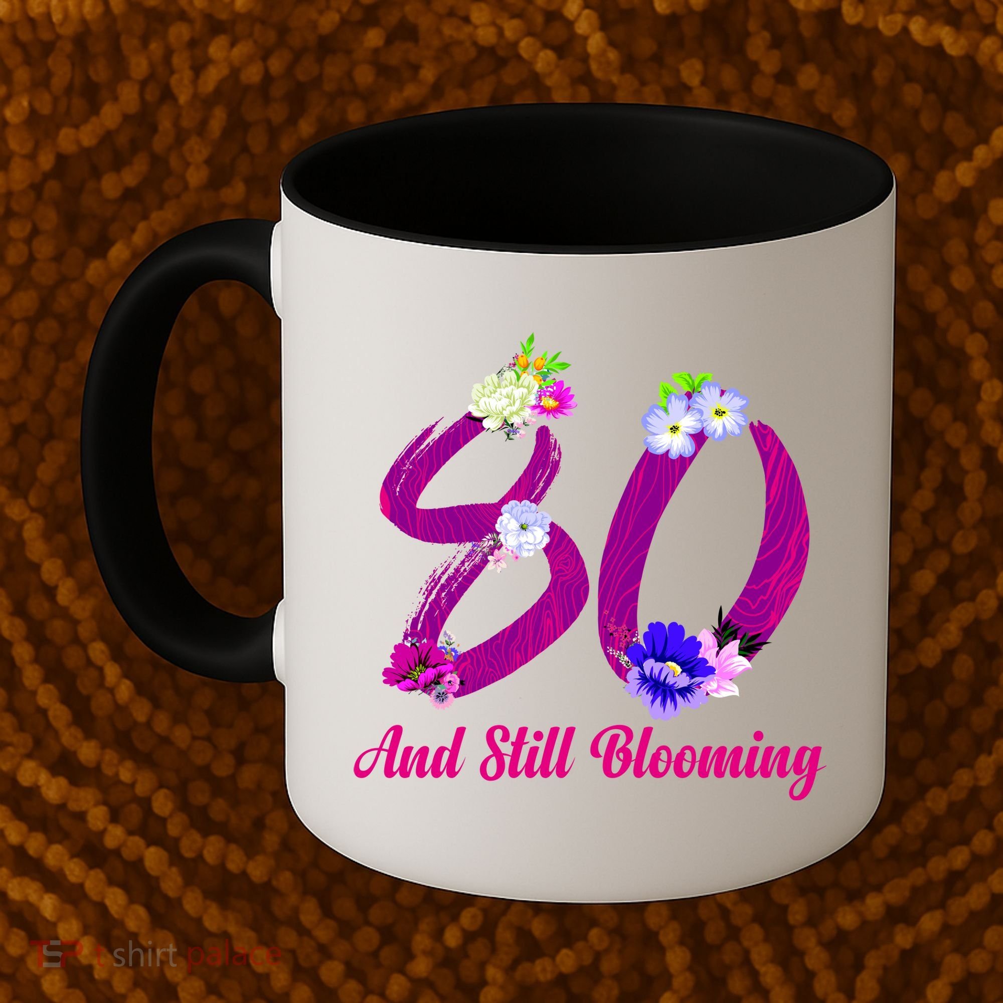 Still Blooming 80th Birthday Flowers Coffee Mug