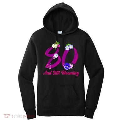 Still Blooming 80th Birthday Flowers Women's Hoodie