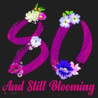 Still Blooming 80th Birthday Flowers Tumbler thumb 3