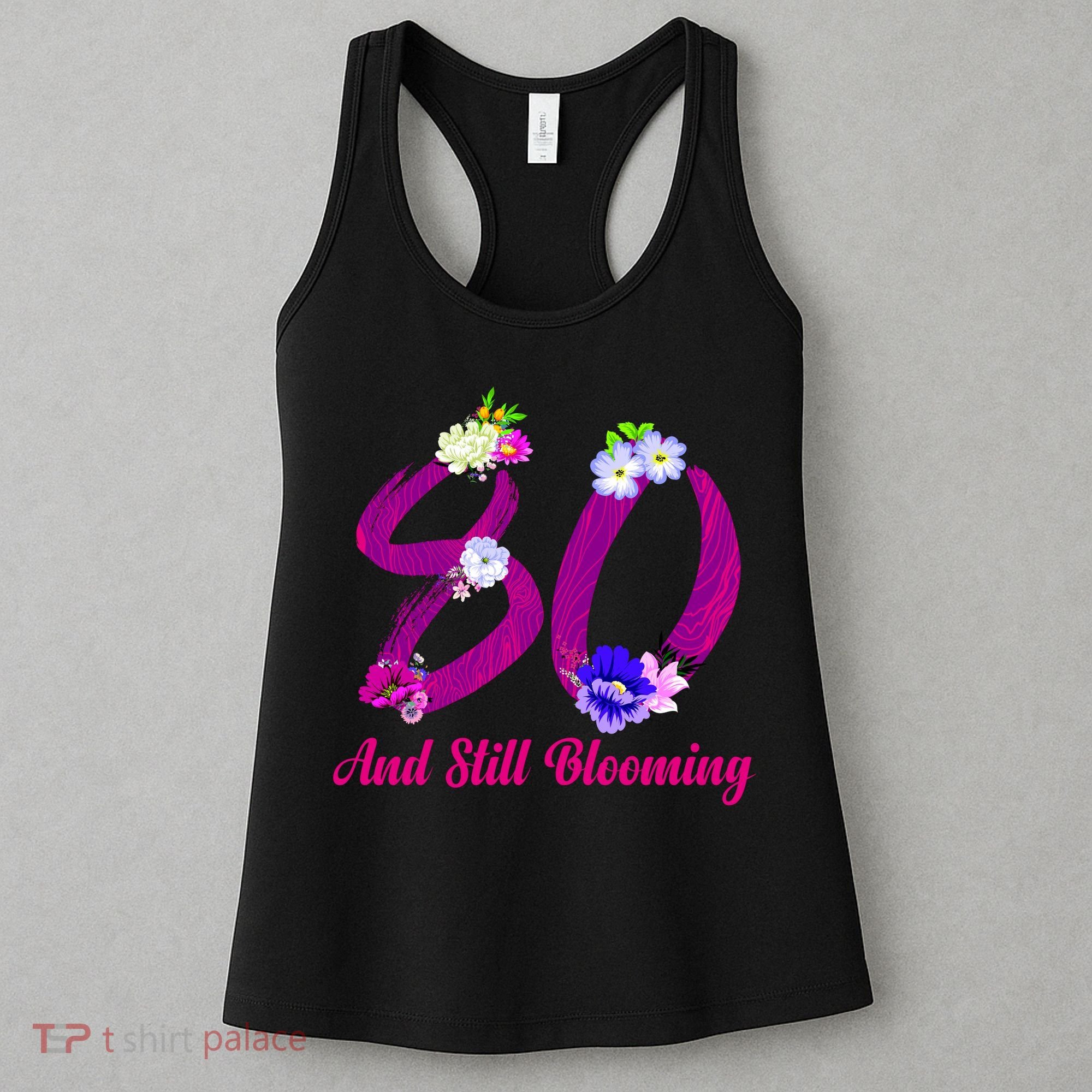 Still Blooming 80th Birthday Flowers Women's Tank Top