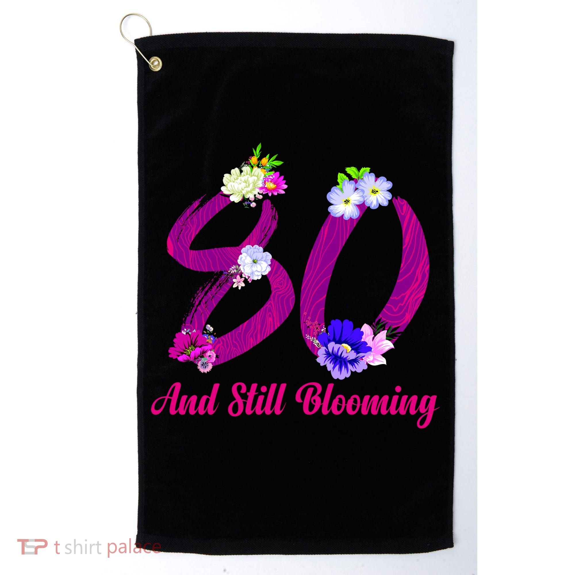 Still Blooming 80th Birthday Flowers Golf Towel