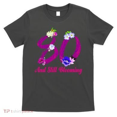 Still Blooming 80th Birthday Flowers T-Shirt
