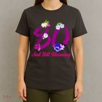 Still Blooming 80th Birthday Flowers T-Shirt thumb 4