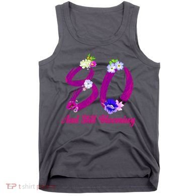 Still Blooming 80th Birthday Flowers Tank Top