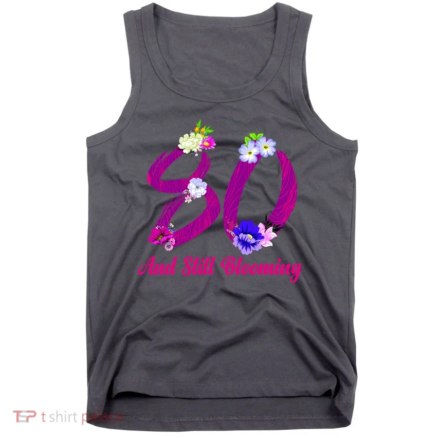 Still Blooming 80th Birthday Flowers Tank Top